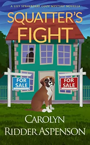 Squatter's Fight : A Lily Sprayberry Cozy Mystery Novella