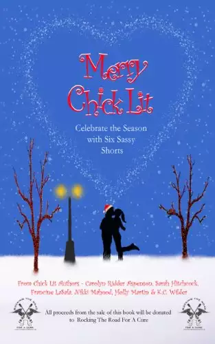 Merry Chick Lit Celebrate the Season with Six Sassy Shorts