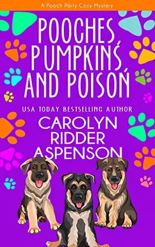 Pooches, Pumpkins, and Poison: A Pooch Party Cozy Mystery