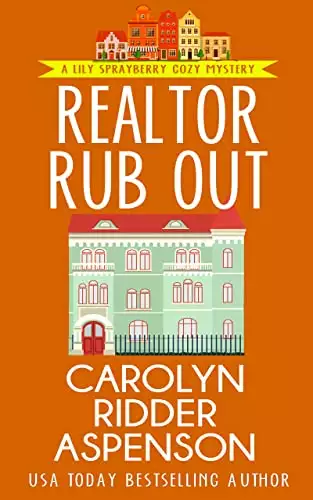 Realtor Rub Out: A Lily Sprayberry Cozy Mystery