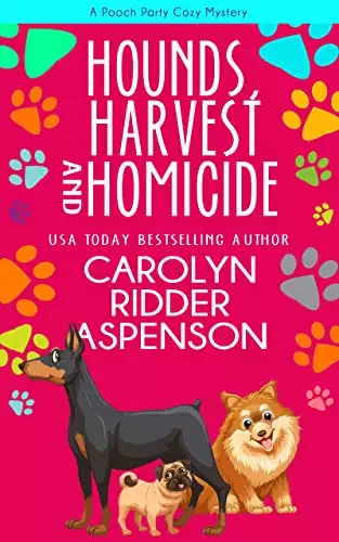 Hounds, Harvest, and Homicide : A Pooch Party Cozy Mystery