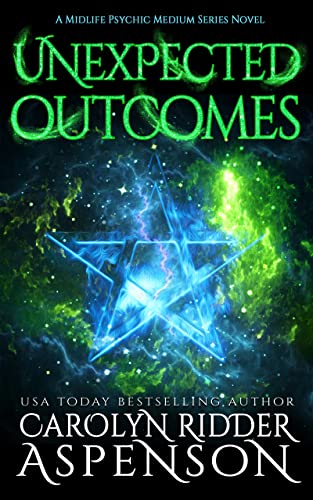 Unexpected Outcomes: A Midlife Psychic Medium Series Novel