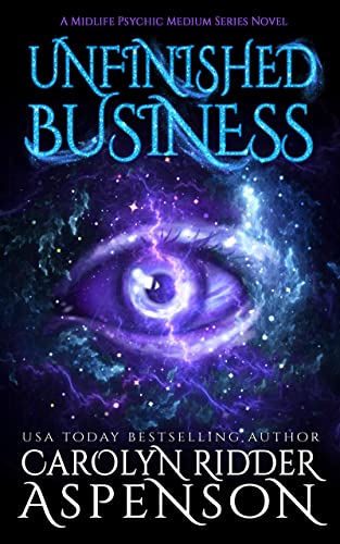 Unfinished Business: A Midlife Psychic Medium Series Novel