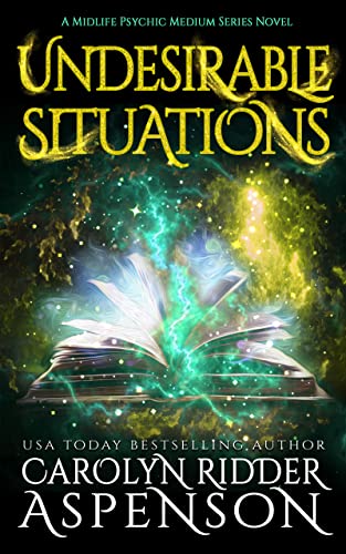 Undesirable Situations: A Midlife Psychic Medium Series Novel