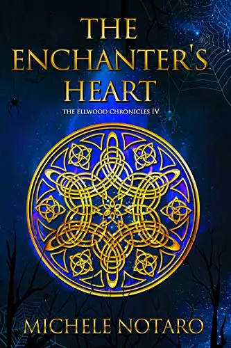 The Enchanter's Heart: The Ellwood Chronicles IV
