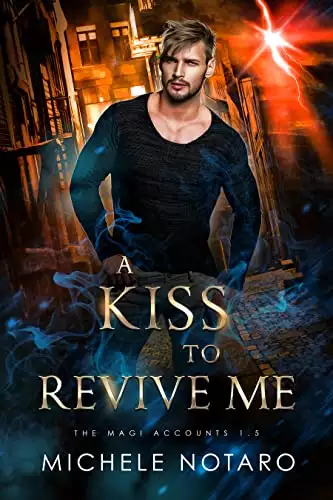 A Kiss To Revive Me: The Magi Accounts 1.5