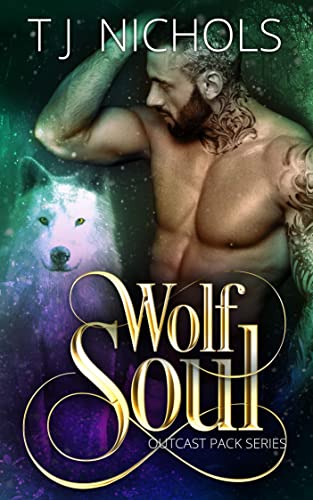 Wolf Soul: mm opposites attract wolf shifter romance