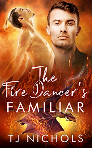 The Fire Dancer's Familiar: gay dragon fated mates romance