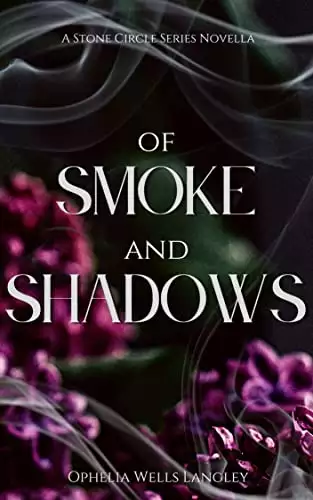 Of Smoke and Shadows: A Stone Circle Series Novella