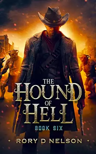 The Hound of Hell: Book Six: A Drink from The Blood of Tyrants