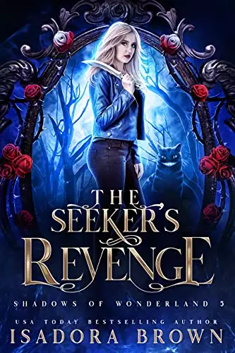 The Seeker's Revenge: Shadows of Wonderland, Book 5