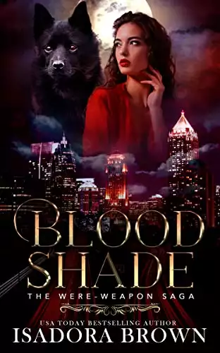 Bloodshade: Book 1 in The Were-Weapon Saga