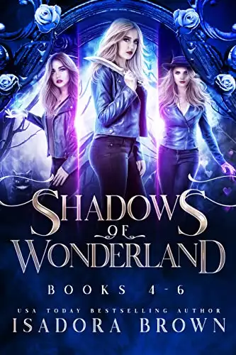The Shadows of Wonderland Box Set Books 4-6