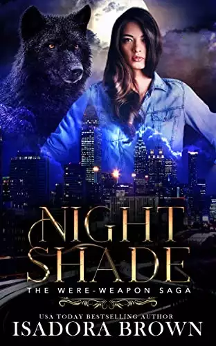 Nightshade: Book 2 in The Were-Weapon Saga