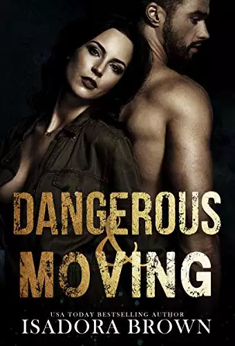 Dangerous & Moving