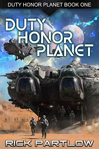 Duty, Honor, Planet: A Military Sci-Fi Series