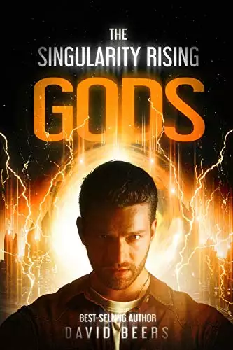 The Singularity Rising: Gods: The Singularity Series 7/7