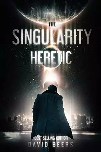 The Singularity - Heretic: A Sci-Fi Thriller