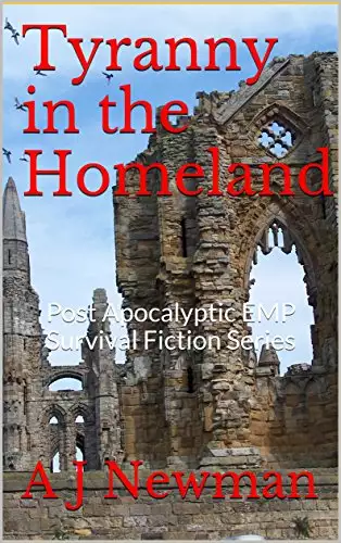 Tyranny in the Homeland: Post Apocalyptic EMP Survival Fiction Series