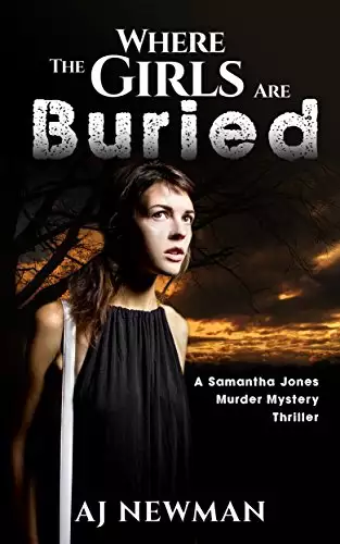 Where the Girls are Buried!: A Samantha Jones Murder Mystery Thriller