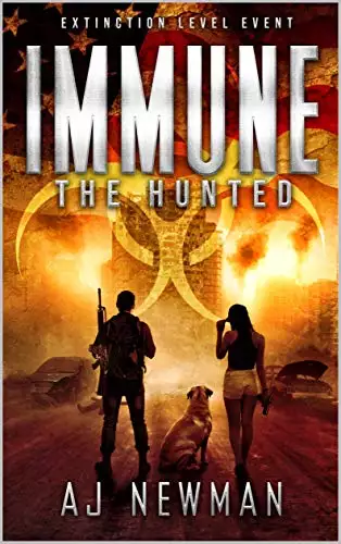 Immune The Hunted: Pandemic, Apocalyptic, and Post Apocalyptic Survival Fiction