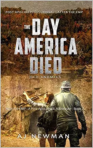 The Day America Died! Old Enemies: After the EMP - A Post Apocalyptic Adventure - Book 2