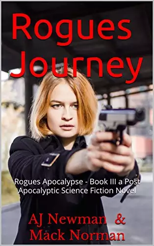 Rogues Journey: Rogues Apocalypse - Book III a Post Apocalyptic Science Fiction Novel