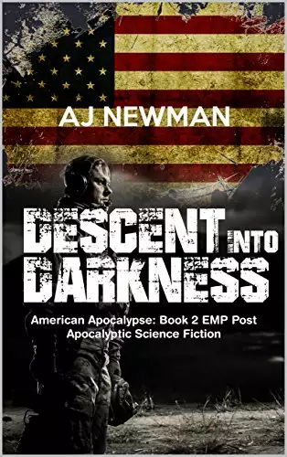Descent Into Darkness: American Apocalypse: Book II EMP Post Apocalyptic Survival Fiction