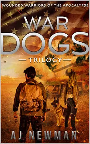 War Dogs Trilogy: Wounded Warriors of the Apocalypse