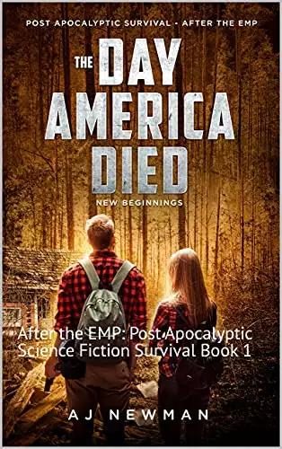 The Day America Died! New Beginnings: After the EMP: Post Apocalyptic Science Fiction Survival Book 1