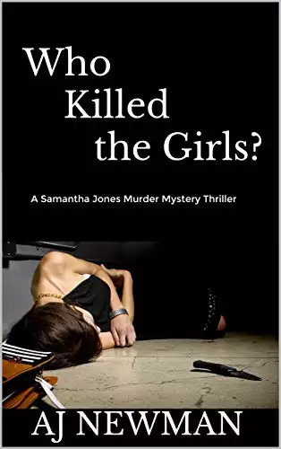 Who Killed the Girls?: A Samantha Jones Murder Mystery Thriller