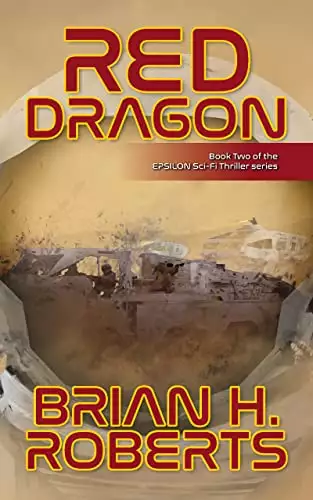 RED DRAGON: Book Two of the EPSILON Sci-Fi Thriller Series