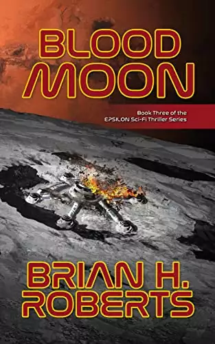 Blood Moon: Book Three of the EPSILON SciFi Thriller Series