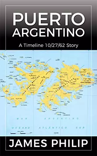 Puerto Argentino: A Timeline 10/27/62 Story