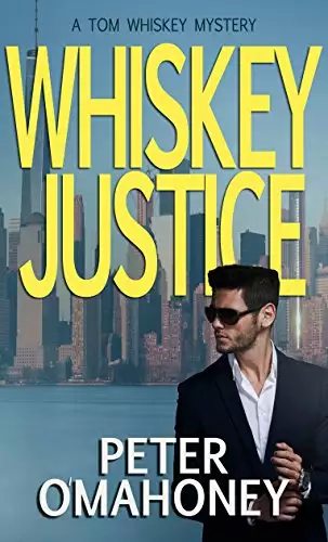 Whiskey Justice: A Tom Whiskey Mystery