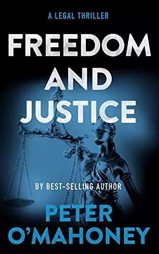 Freedom and Justice: A Legal Thriller
