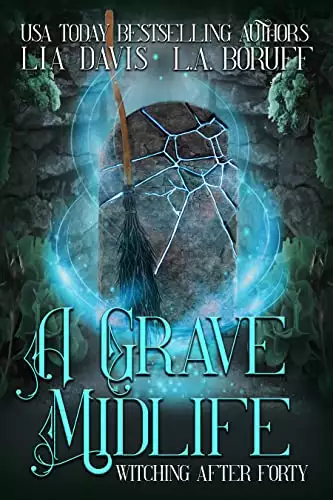 A Grave Midlife: A Paranormal Women's Fiction Novel