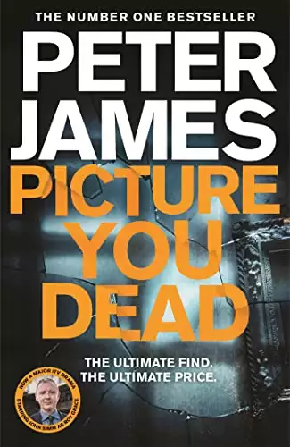 Picture You Dead: The all new Roy Grace thriller from the number one bestseller Peter James...