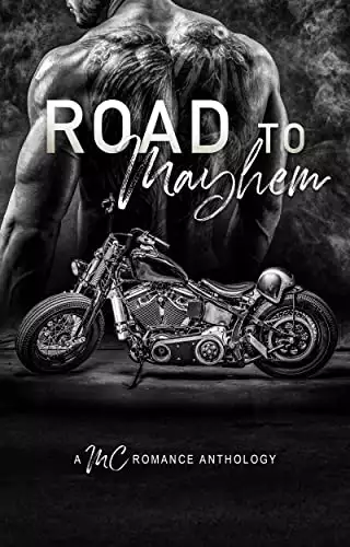 Road to Mayhem: An MC Romance Anthology