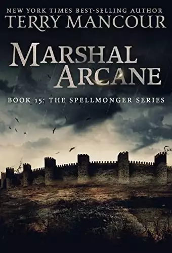 Marshal Arcane: Book 15 of the Spellmonger Series