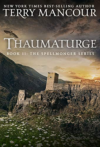 Thaumaturge: Book Eleven of the Spellmonger Series