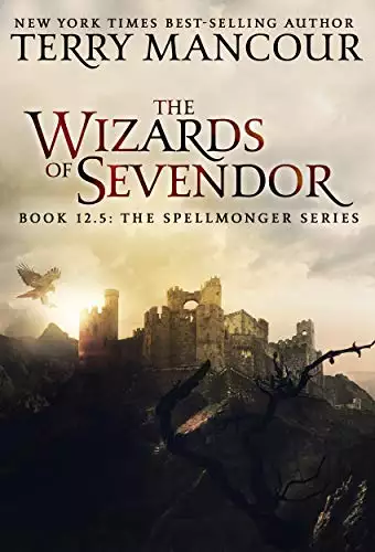 The Wizards of Sevendor: A Spellmonger Anthology