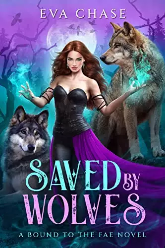 Saved by Wolves: A Bound to the Fae Novel