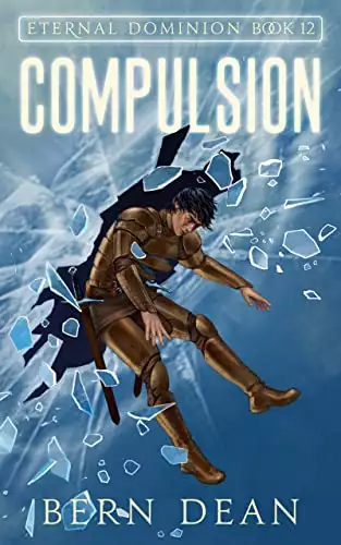 Eternal Dominion Book 12: Compulsion