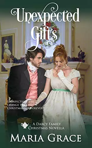 Unexpected Gifts: A Pride and Prejudice Sequel