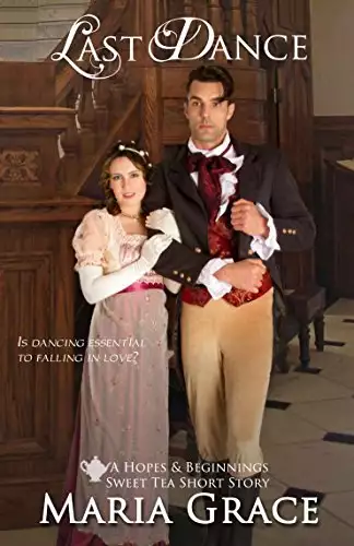 Last Dance: A Pride and Prejudice Continuation; A Sweet Tea Short Story