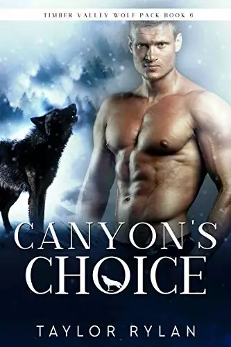Canyon's Choice: Timber Valley Wolf Pack Book 6