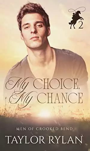 My Choice, My Chance: Men of Crooked Bend Book 2