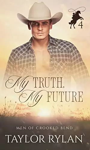 My Truth, My Future: An MM Small Town Gay Cowboy Romance