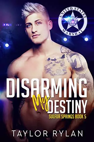 Disarming My Destiny: Sulfur Springs Book 5